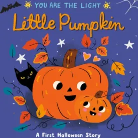 Little Pumpkin : You Are the Light - Board Book